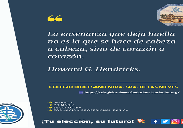 La enseñanza que deja huella no es la que se hace de cabeza a cabeza, sino de corazón a corazón - copia